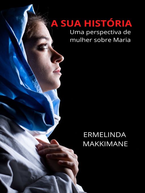 Title details for A SUA HISTÓRIA by Ermelinda Makkimane - Available